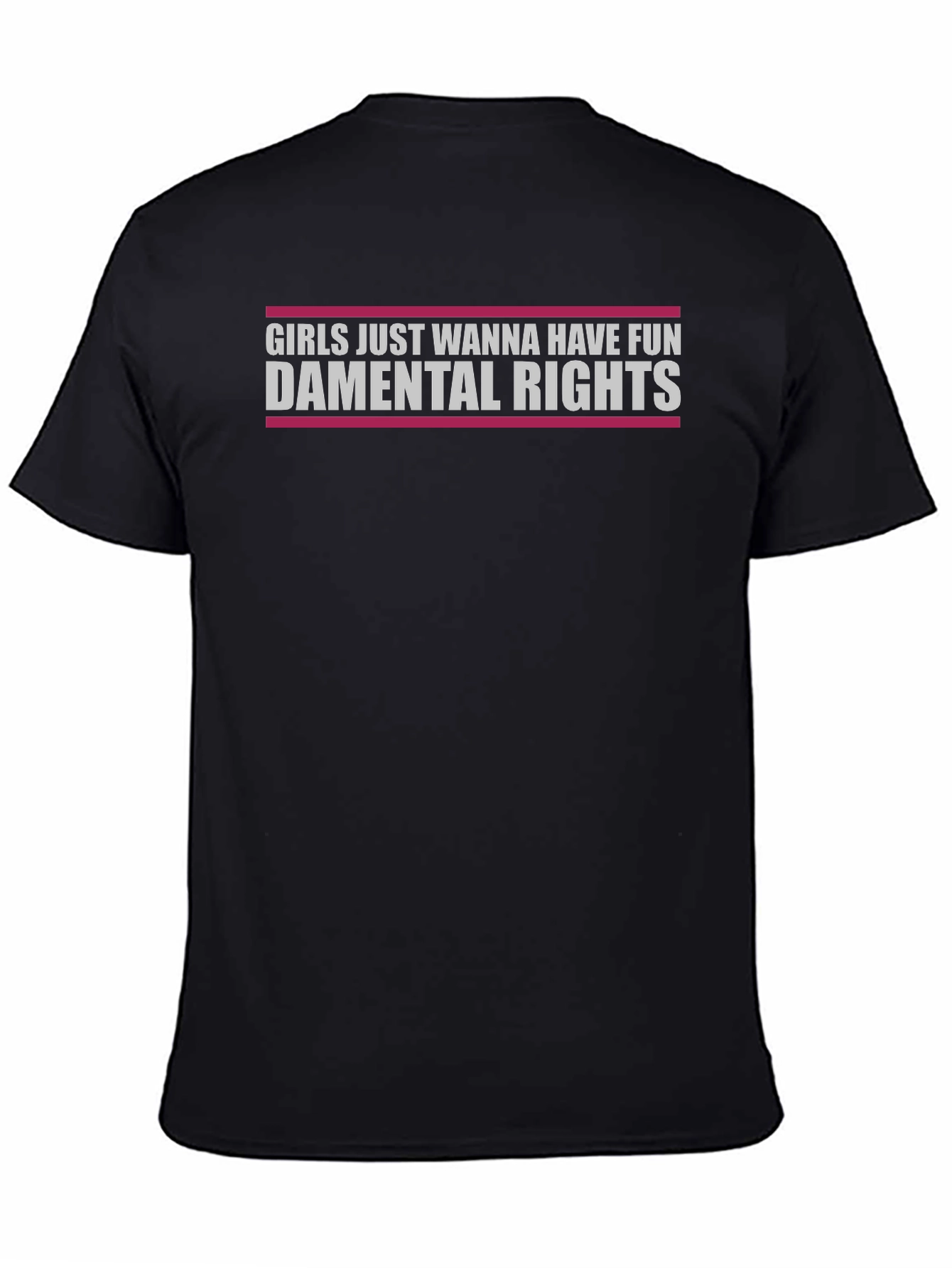 Girls Just Wanna Have Fun - Damental Rights T-Shirt