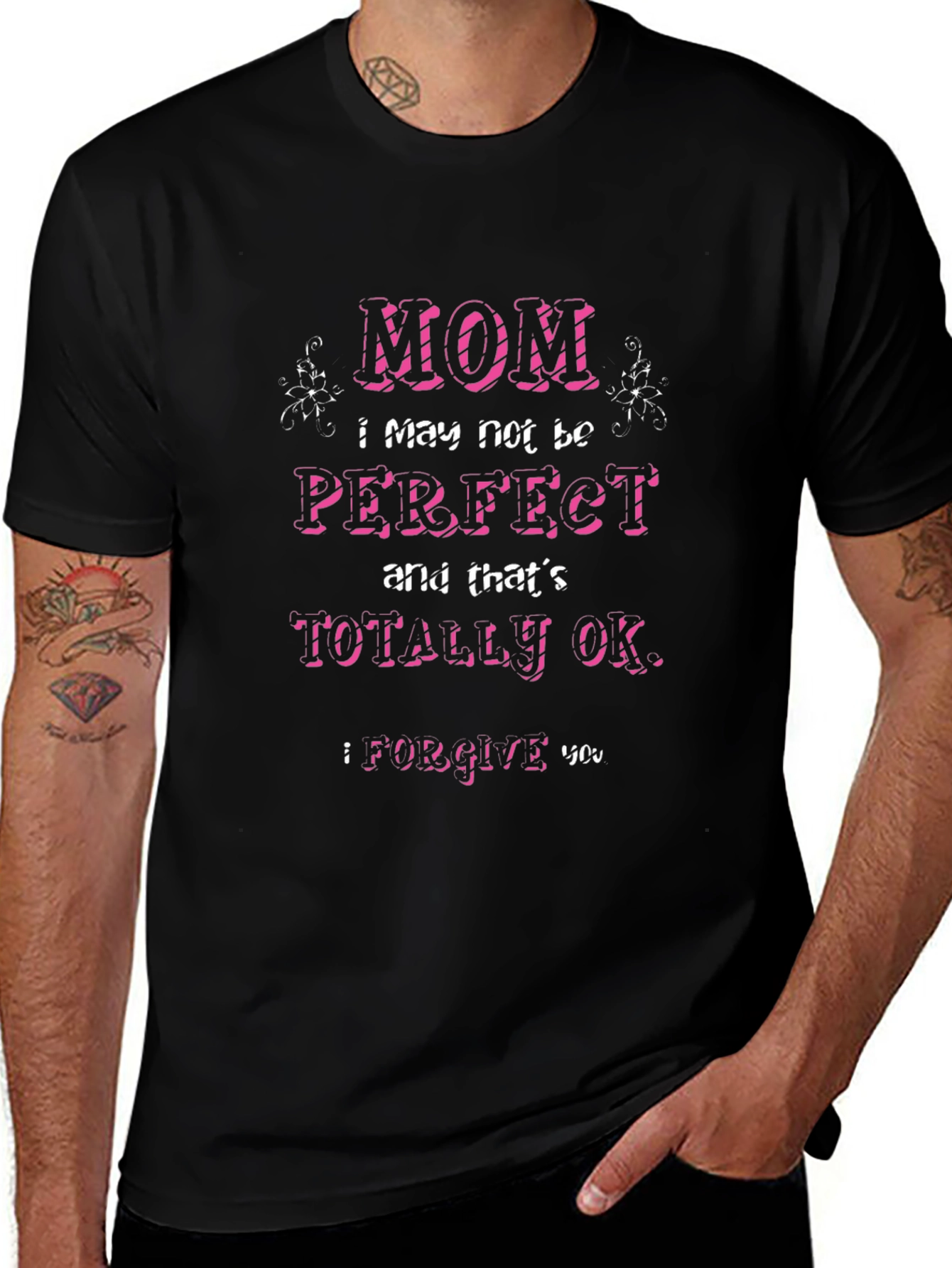 Mom I May Not Be Perfect T-Shirt