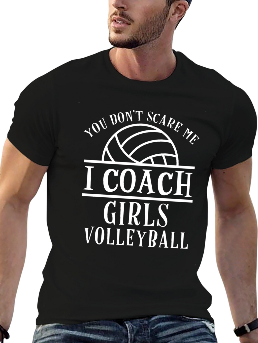 Volleyball Coach T-Shirt - You Dont Scare Me