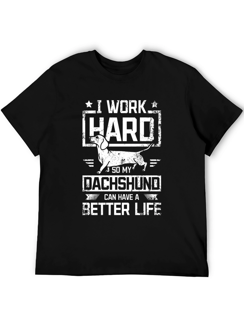 I Work Hard Dachshund T-Shirt