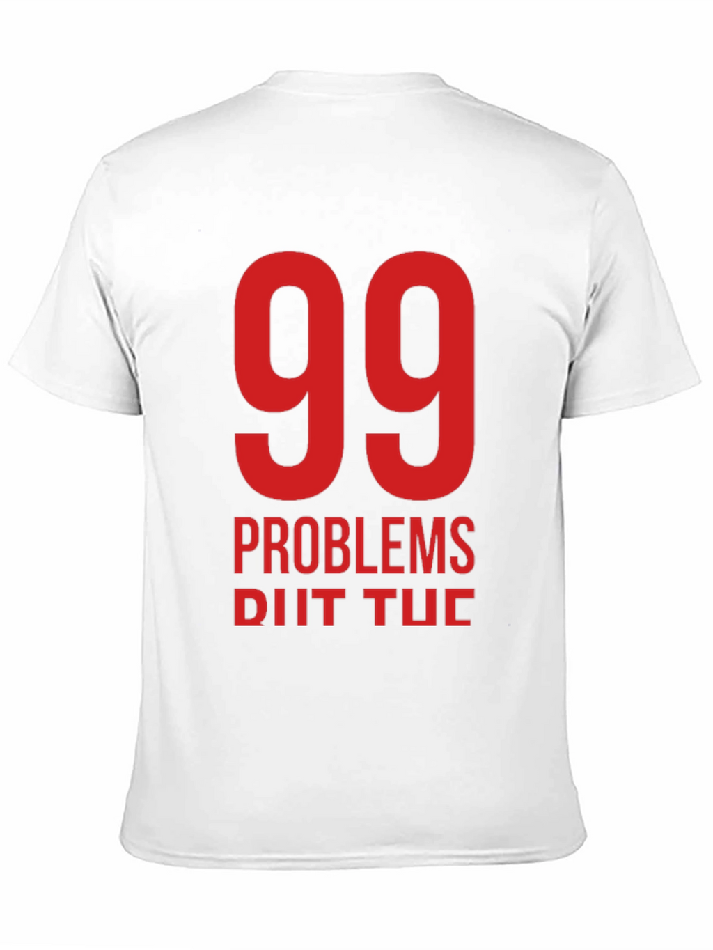 99 Problems T-Shirt - Black Crew Neck Tee