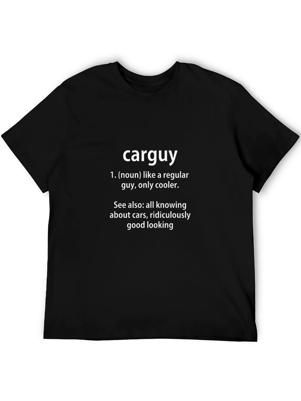 Carguy Definition T-Shirt: Cool Car Enthusiast