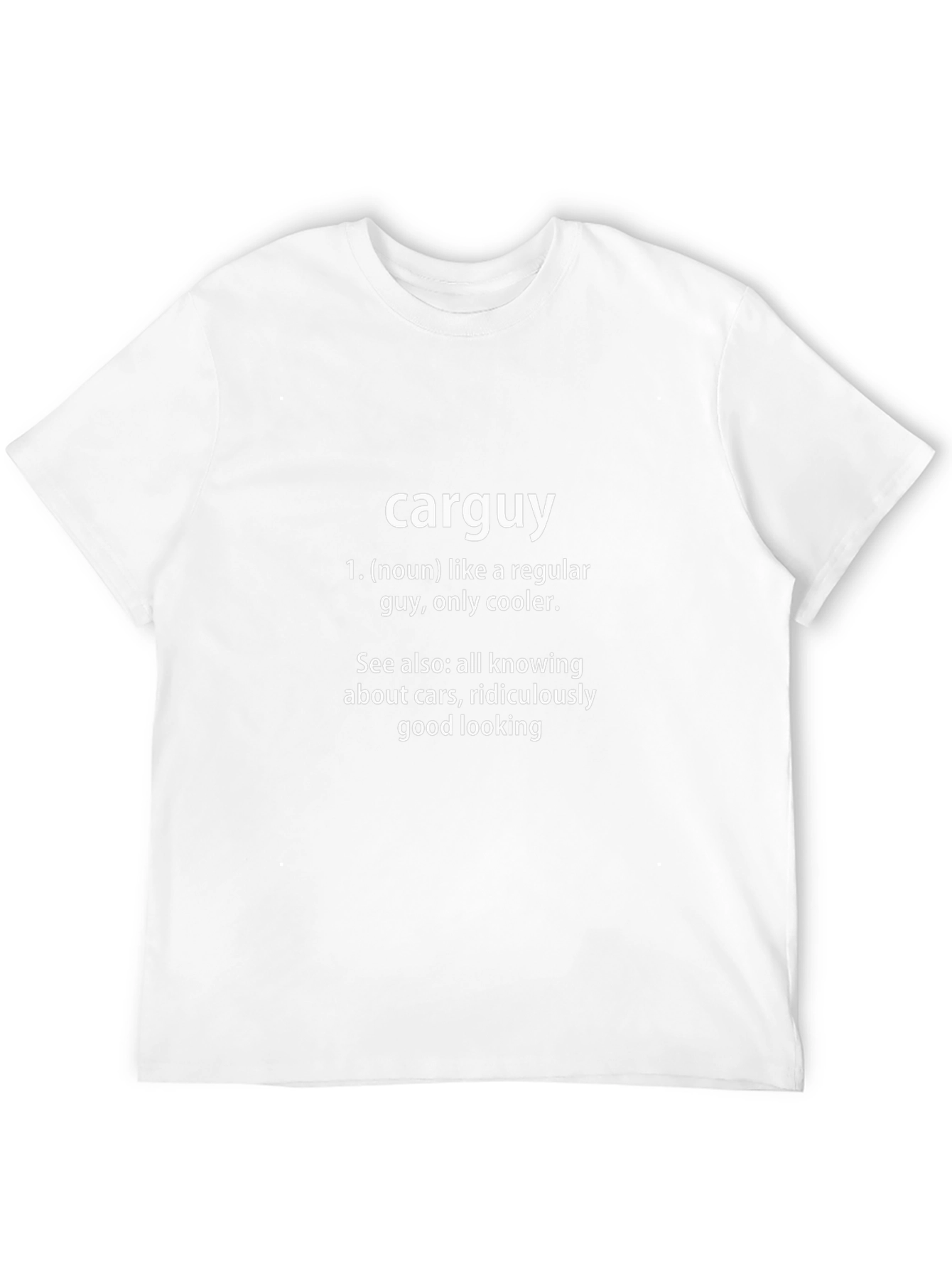 Carguy Definition T-Shirt: Cool Car Enthusiast