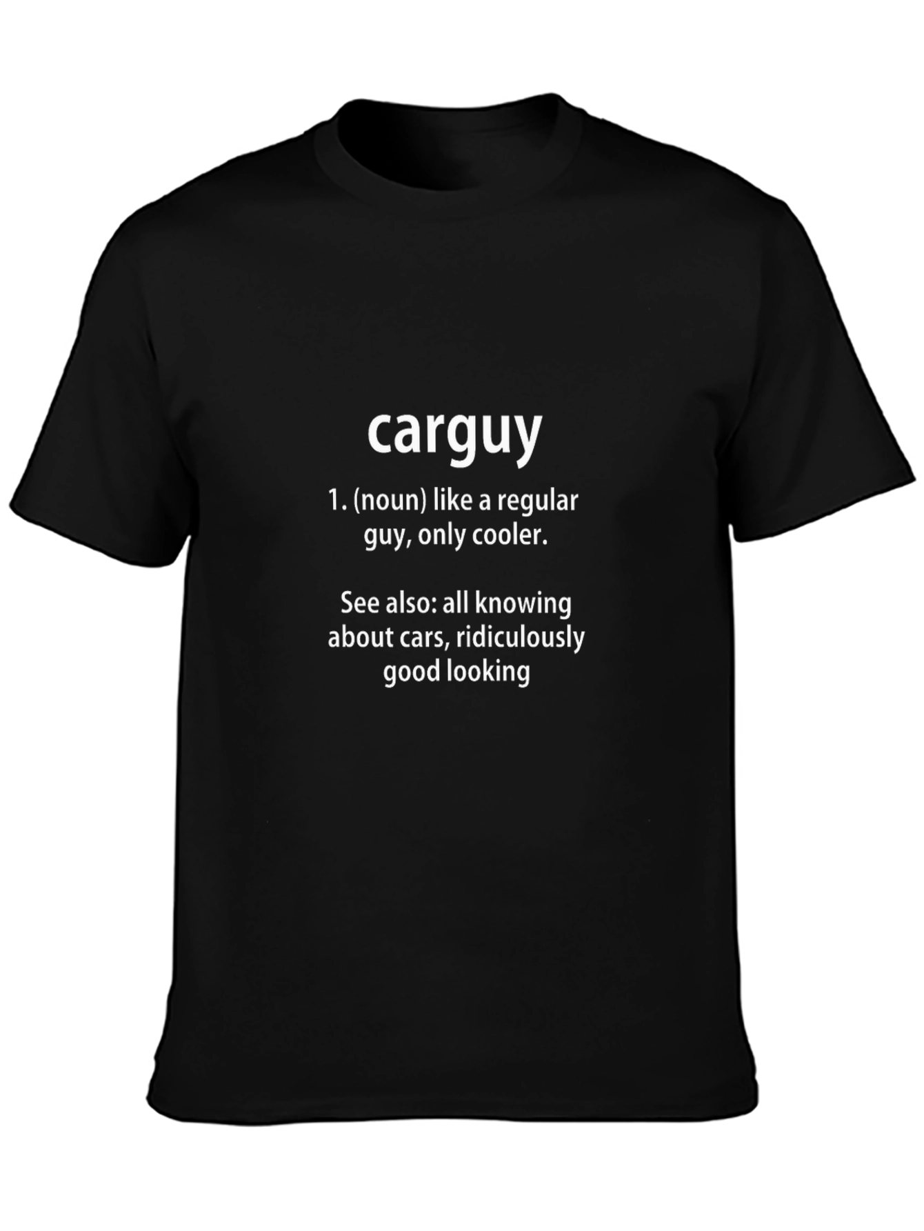 Carguy Definition T-Shirt: Cool Car Enthusiast
