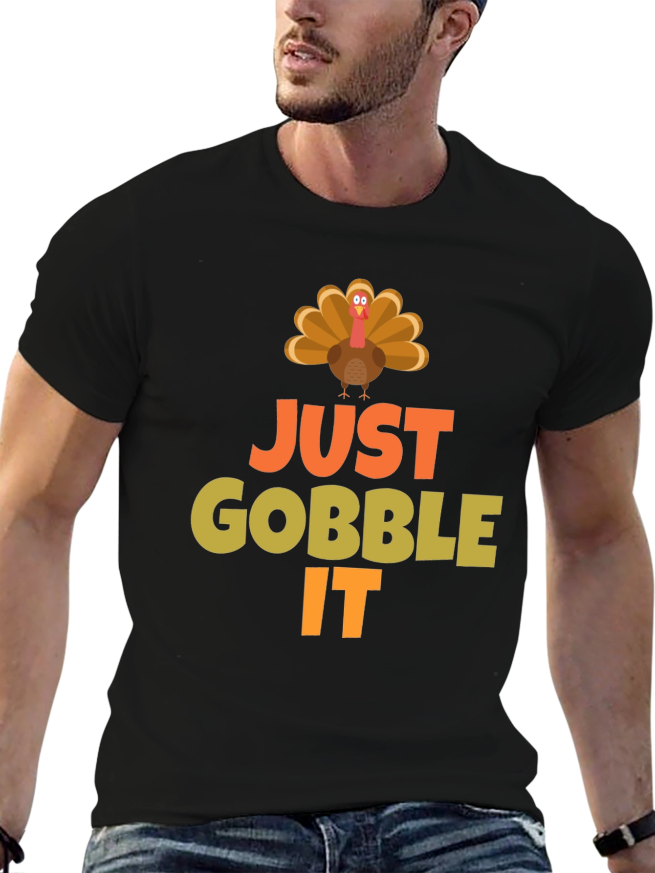 Just Gobble It Turkey T-Shirt - Thanksgiving Apparel