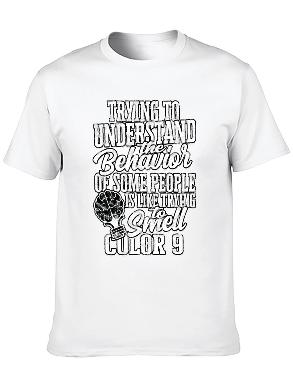 Trying to Understand Behavior T-Shirt