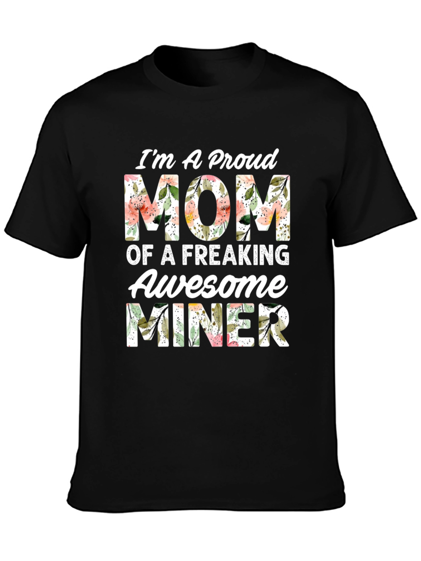 Proud Mom of an Awesome Miner T-Shirt
