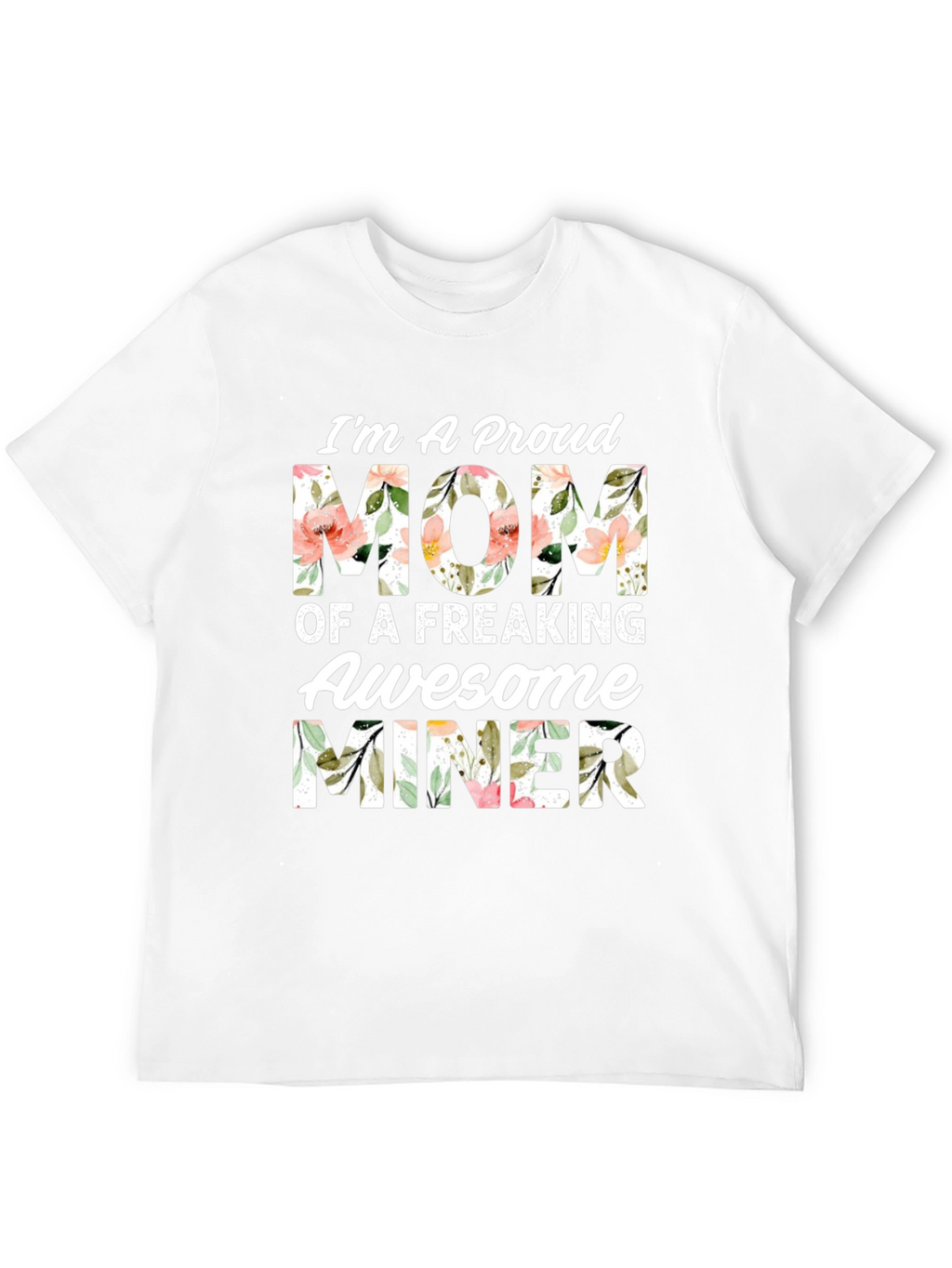 Proud Mom of an Awesome Miner T-Shirt