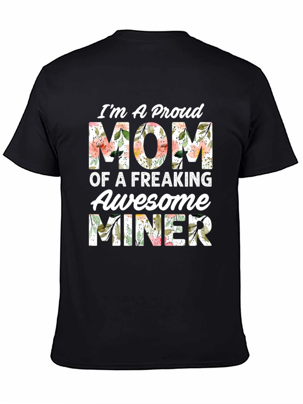 Proud Mom of an Awesome Miner T-Shirt
