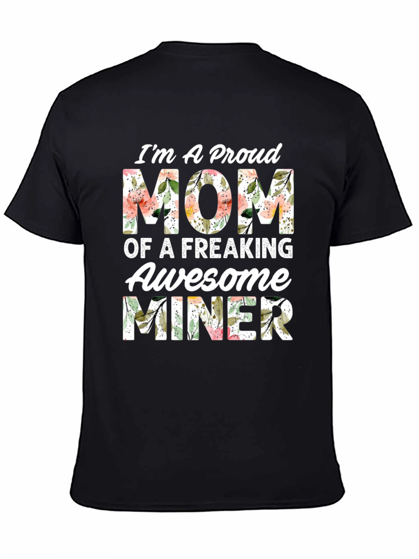 Proud Mom of an Awesome Miner T-Shirt
