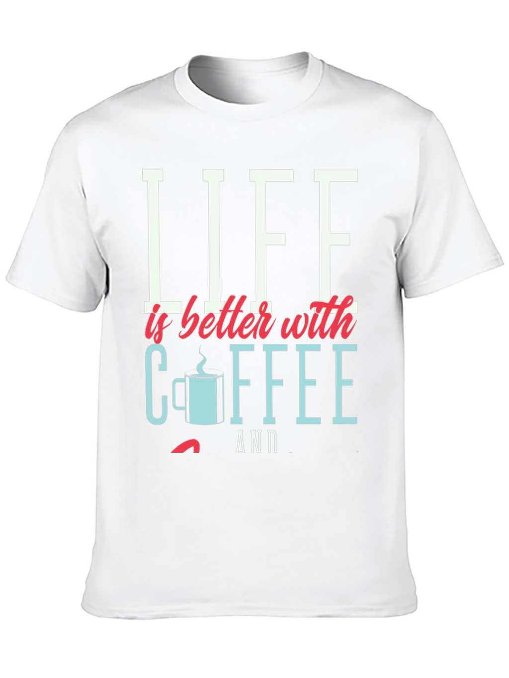 Life is Better with Coffee Graphic Tee