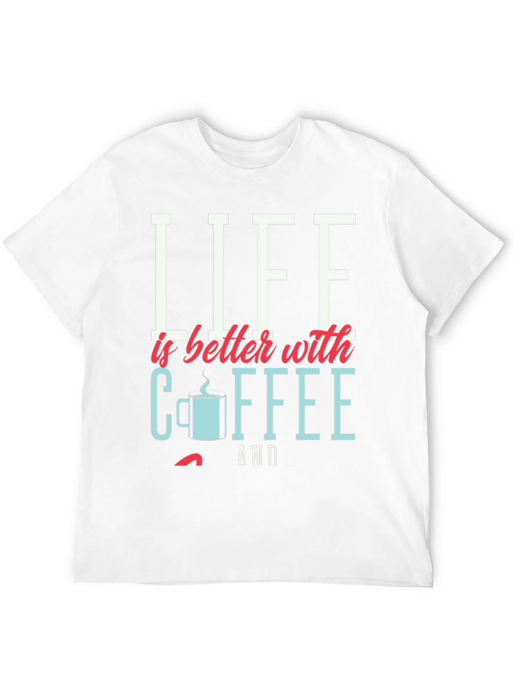 Life is Better with Coffee Graphic Tee