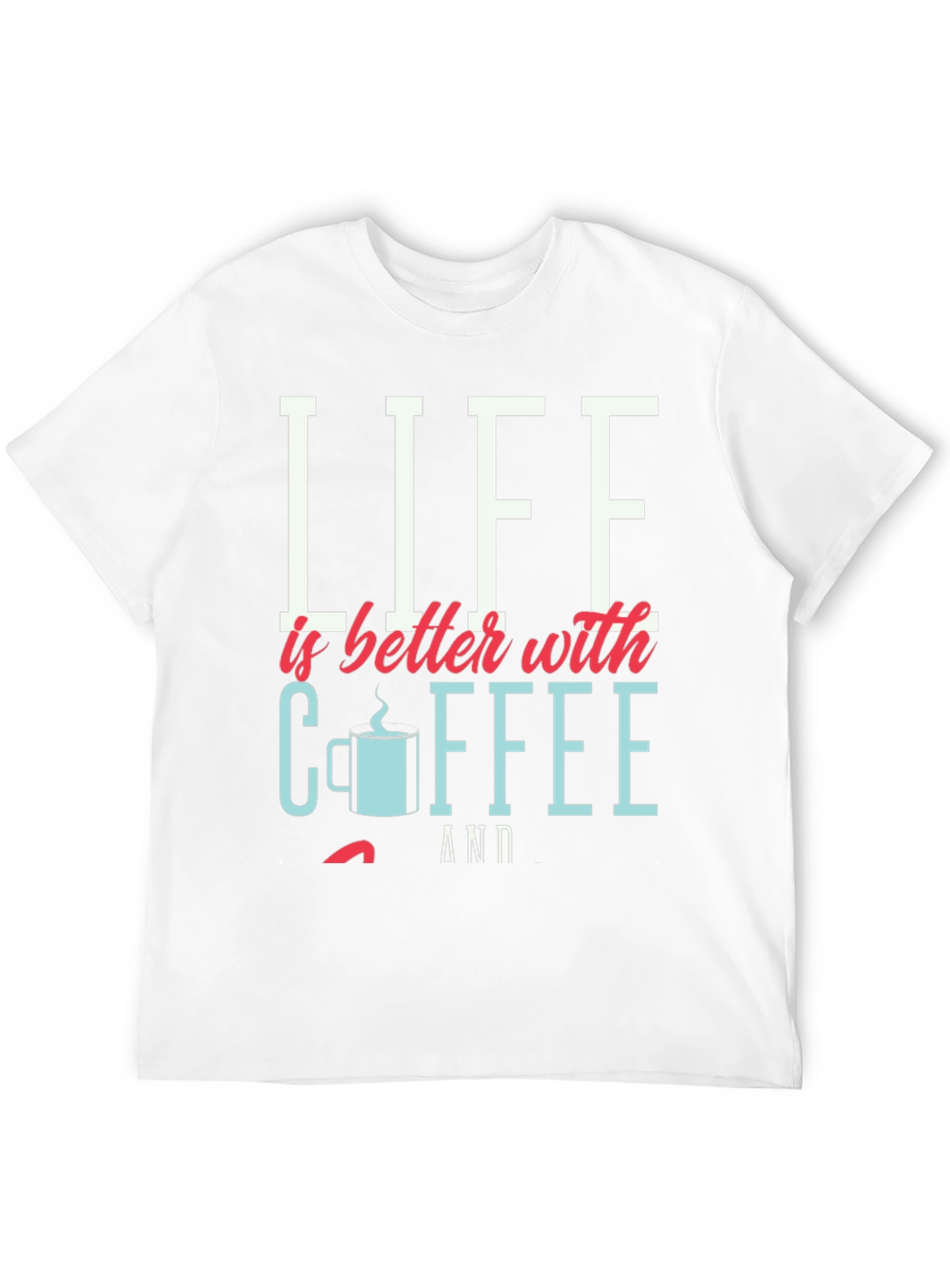 Life is Better with Coffee Graphic Tee