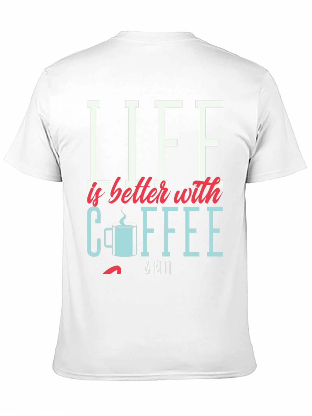 Life is Better with Coffee Graphic Tee