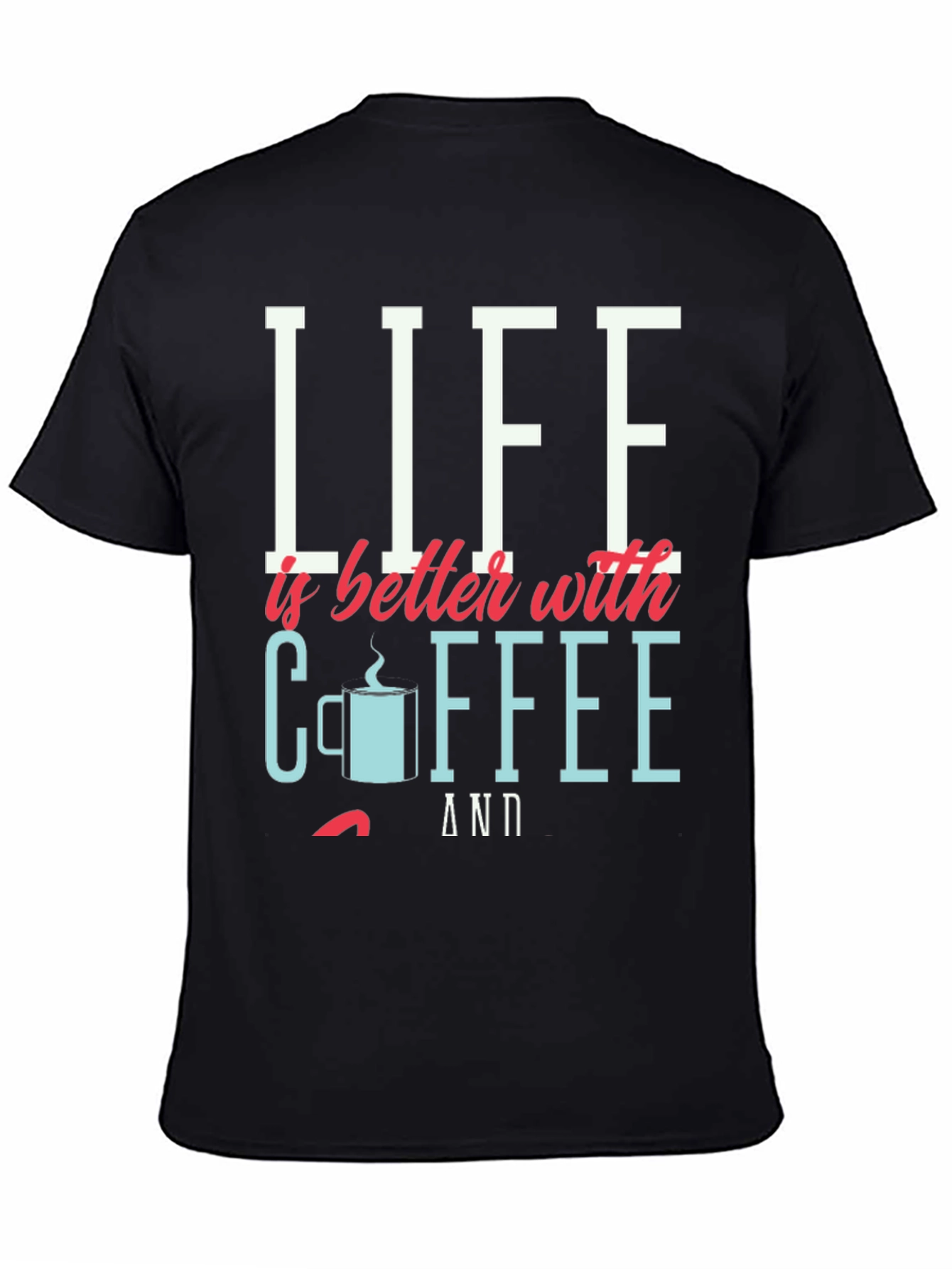 Life is Better with Coffee Graphic Tee