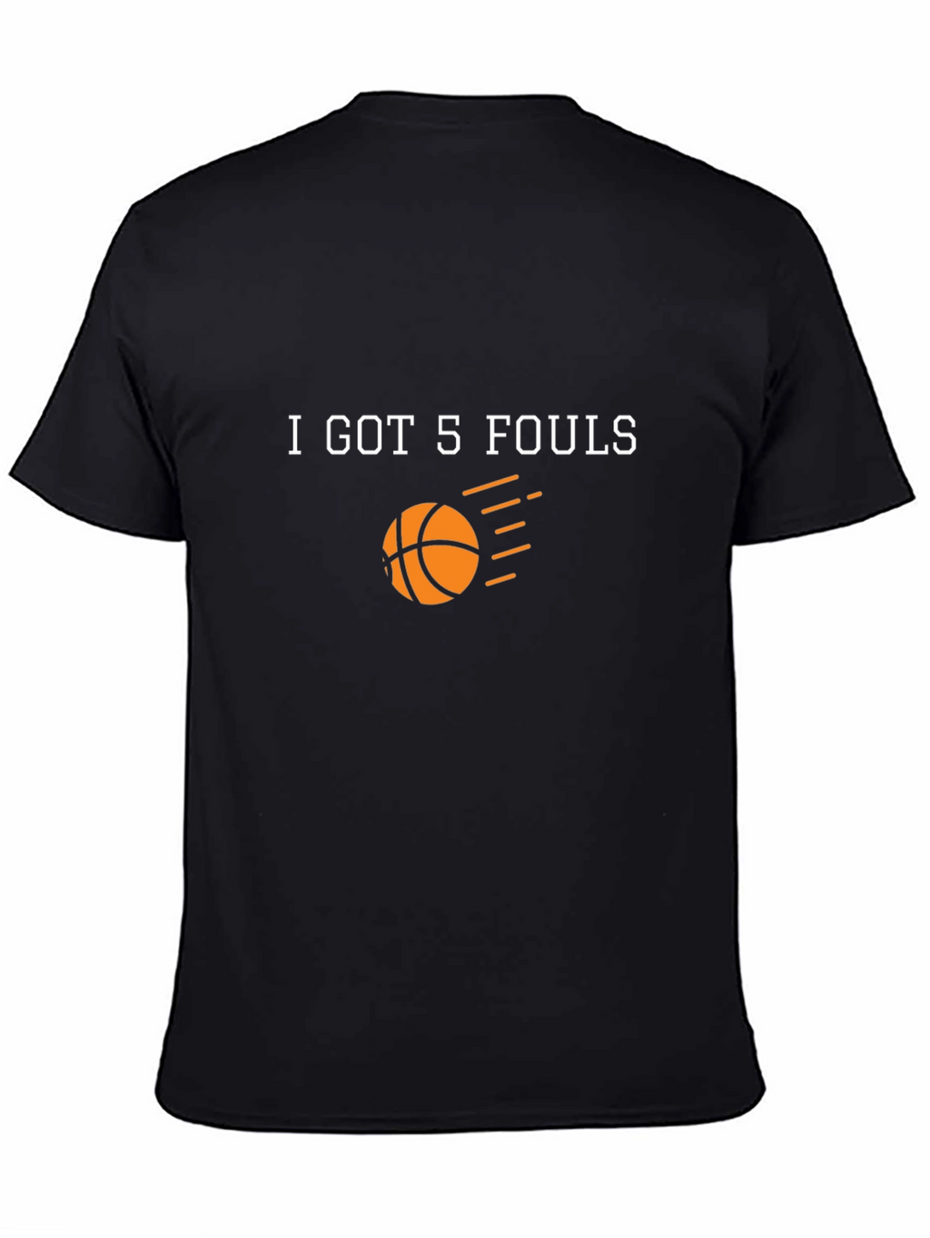 I Got 5 Fouls Basketball T-Shirt