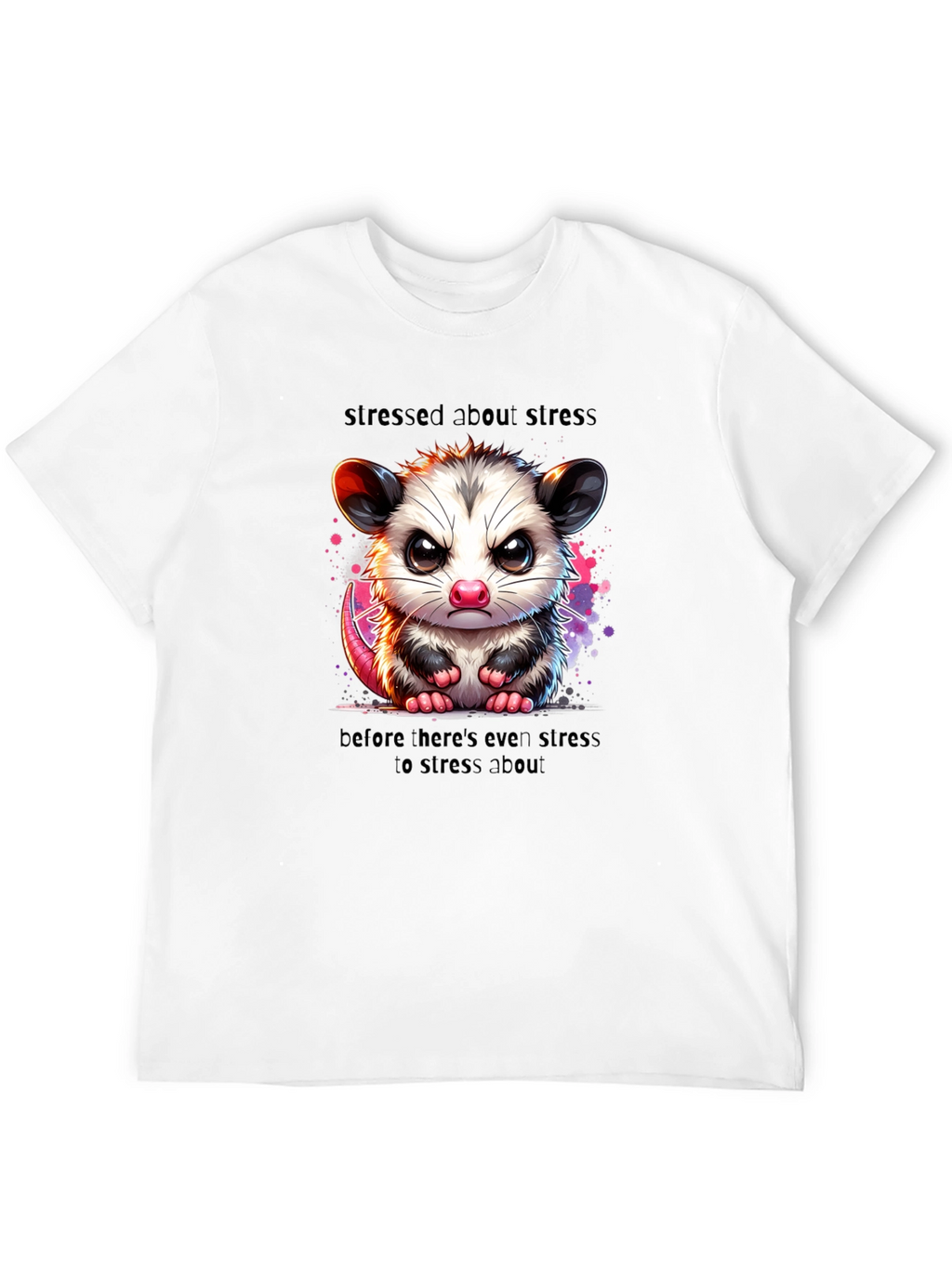 Stressed Opossum T-Shirt - Funny Graphic Tee
