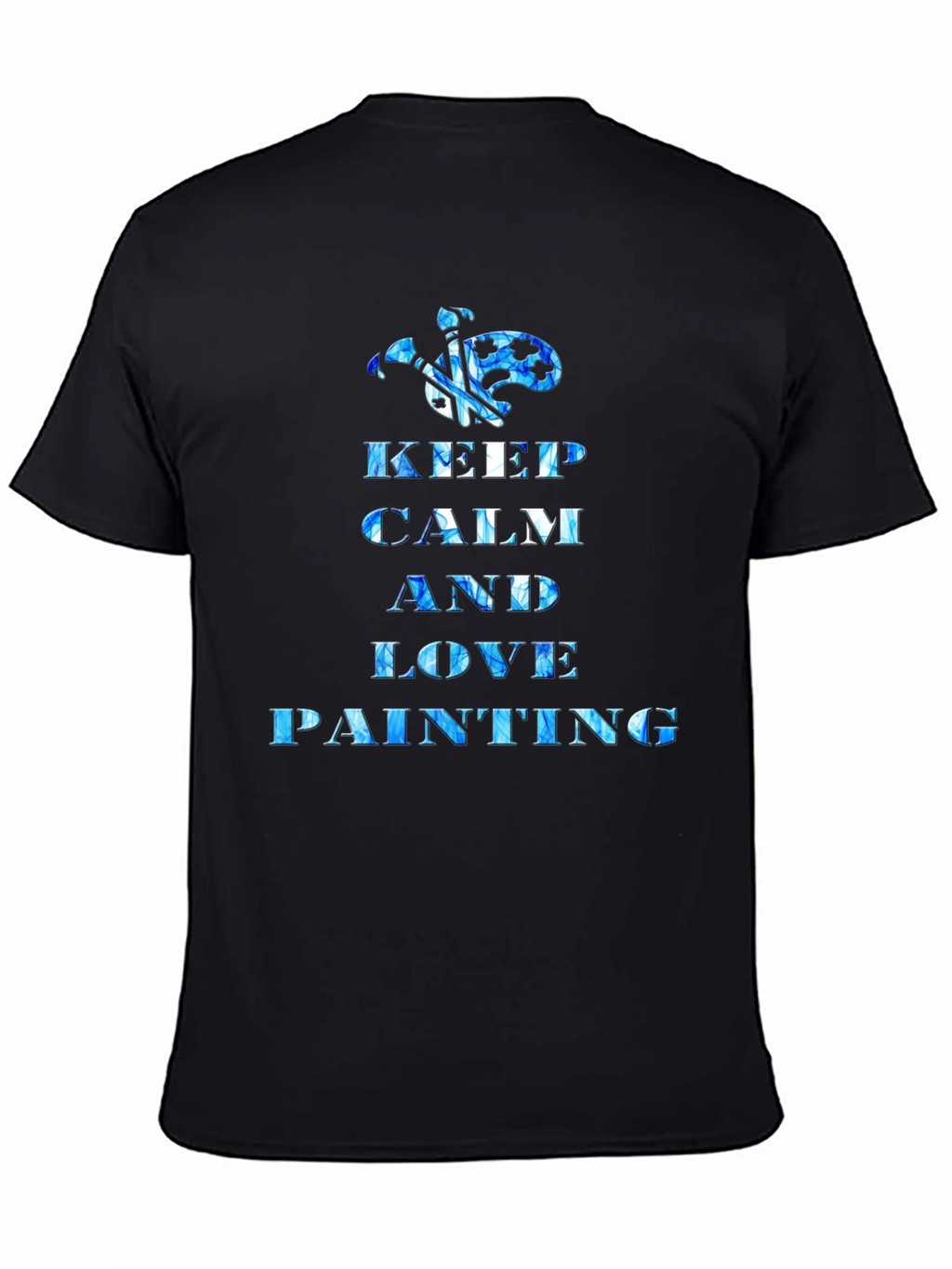 Keep Calm and Love Painting T-Shirt