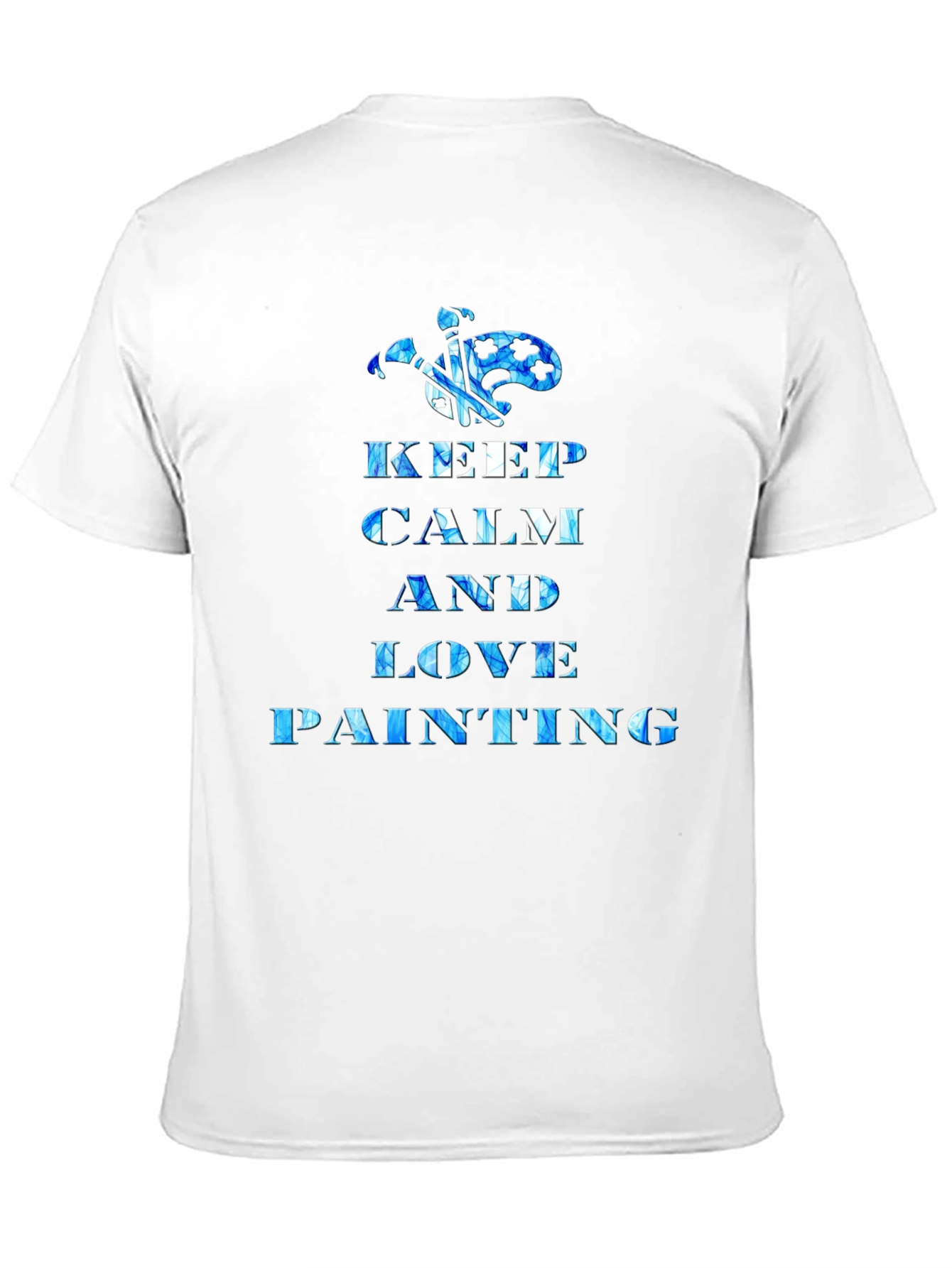 Keep Calm and Love Painting T-Shirt