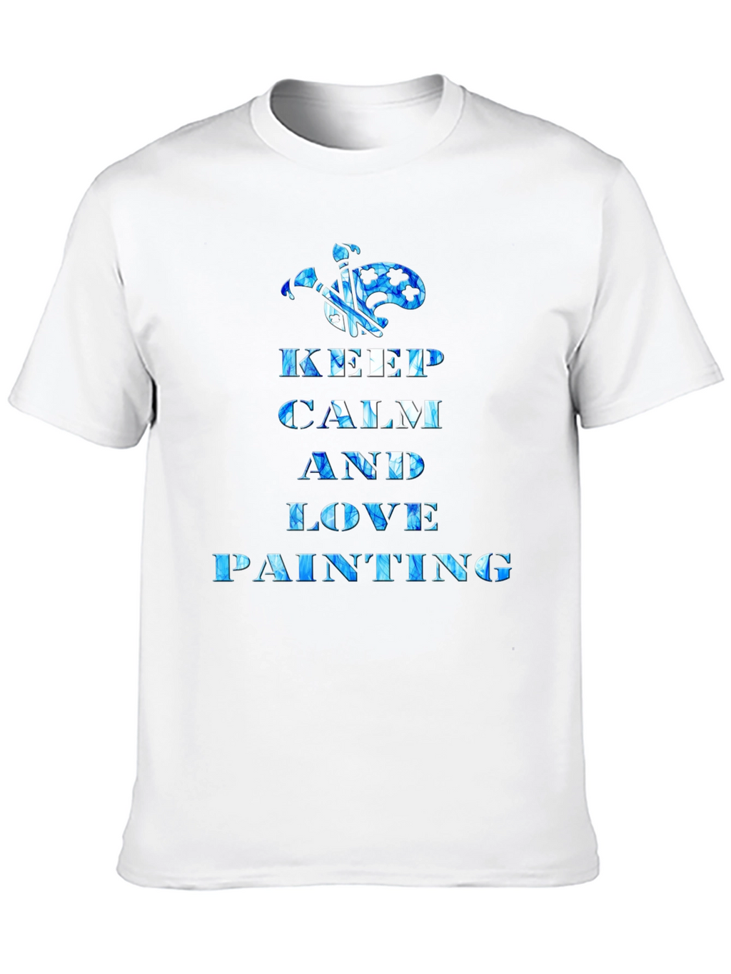 Keep Calm and Love Painting T-Shirt