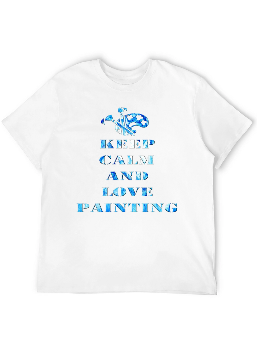 Keep Calm and Love Painting T-Shirt