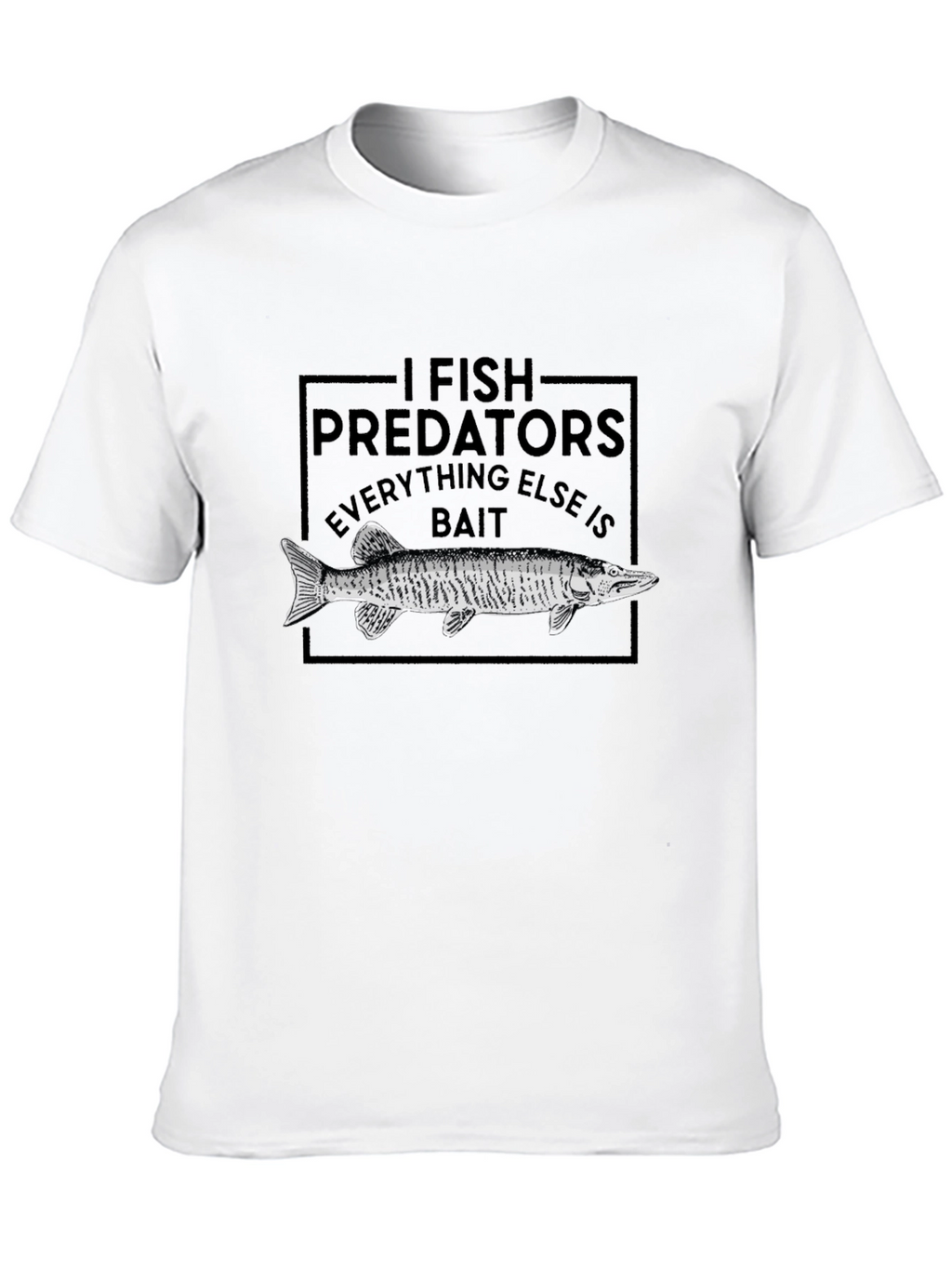 I Fish Predators T-Shirt