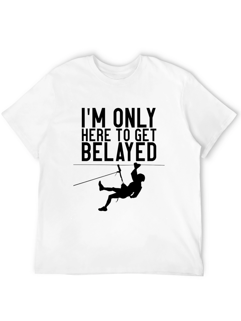 Climbing Belay T-Shirt - Funny Rock Climbing Tee