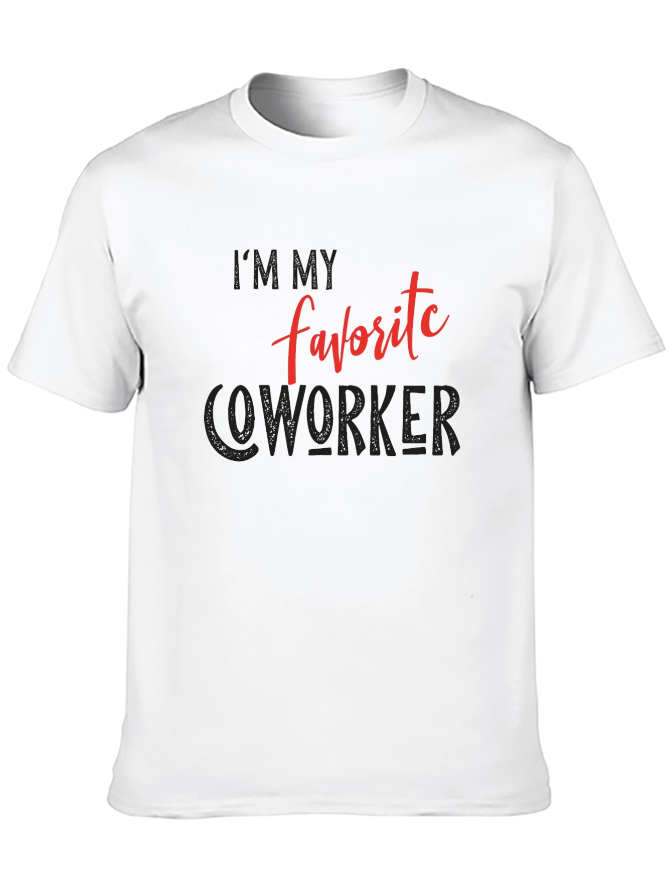 Im My Favorite Coworker Graphic Tee