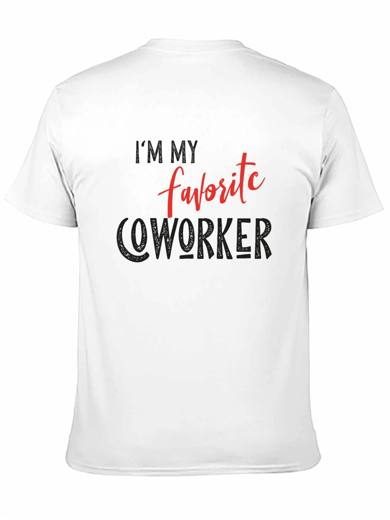Im My Favorite Coworker Graphic Tee