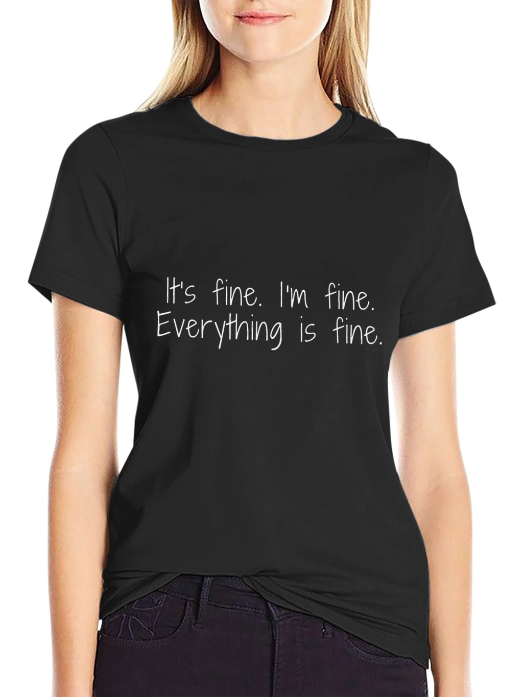 Its Fine T-Shirt: Funny Sarcastic Comfort Tee