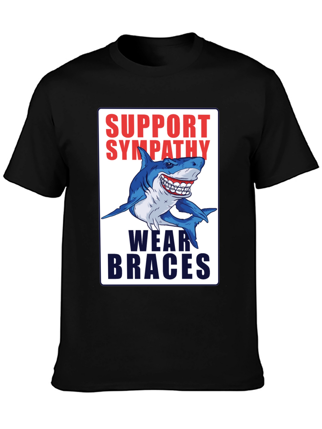 Funny Shark Braces T-Shirt: Support Sympathy Wear Braces