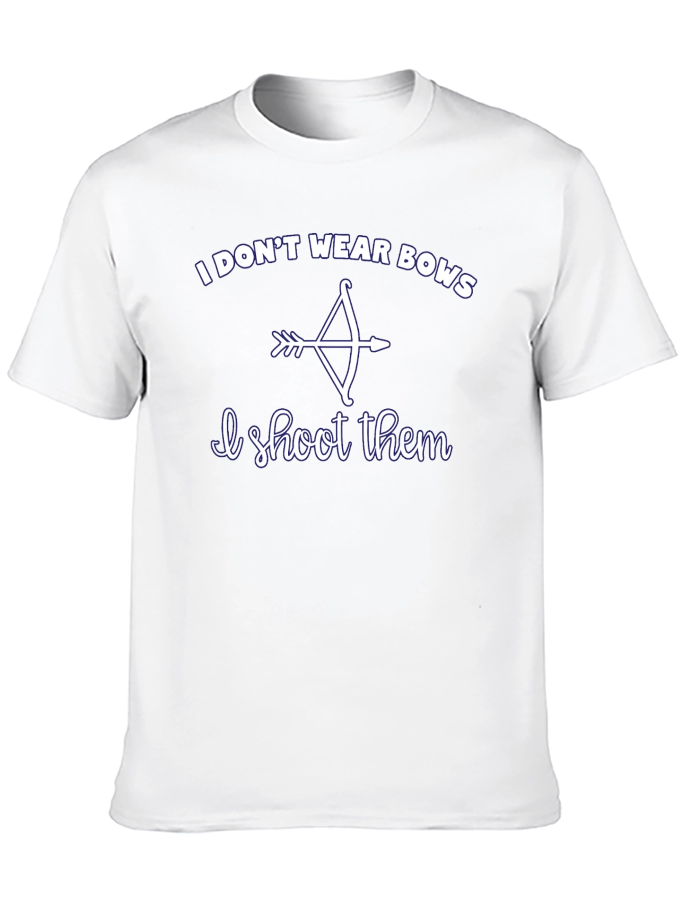 I Dont Wear Bows I Shoot Them T-Shirt