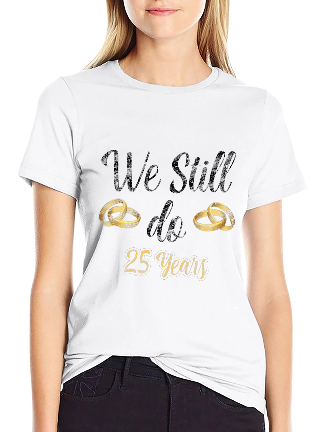 25th Anniversary T-Shirt - We Still Do