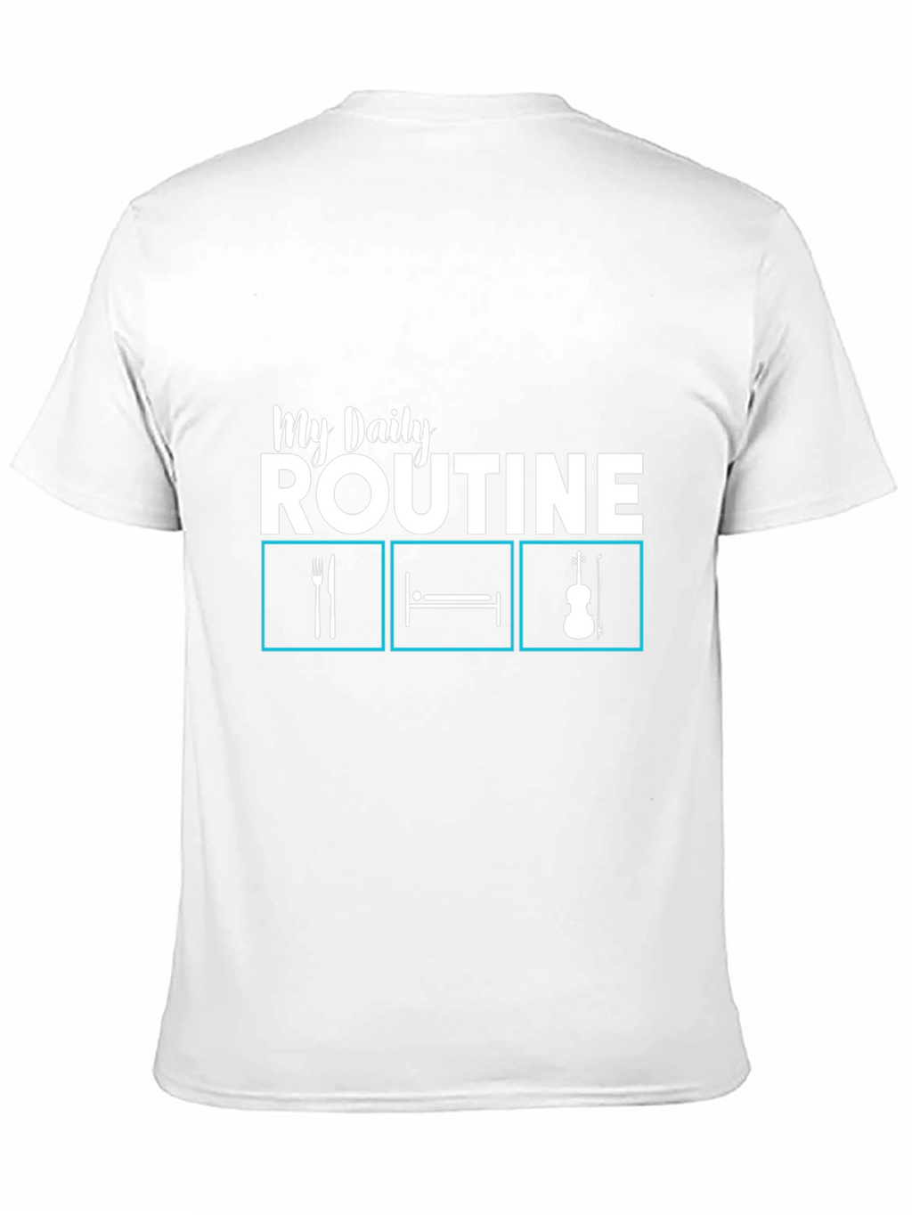 My Daily Routine T-Shirt