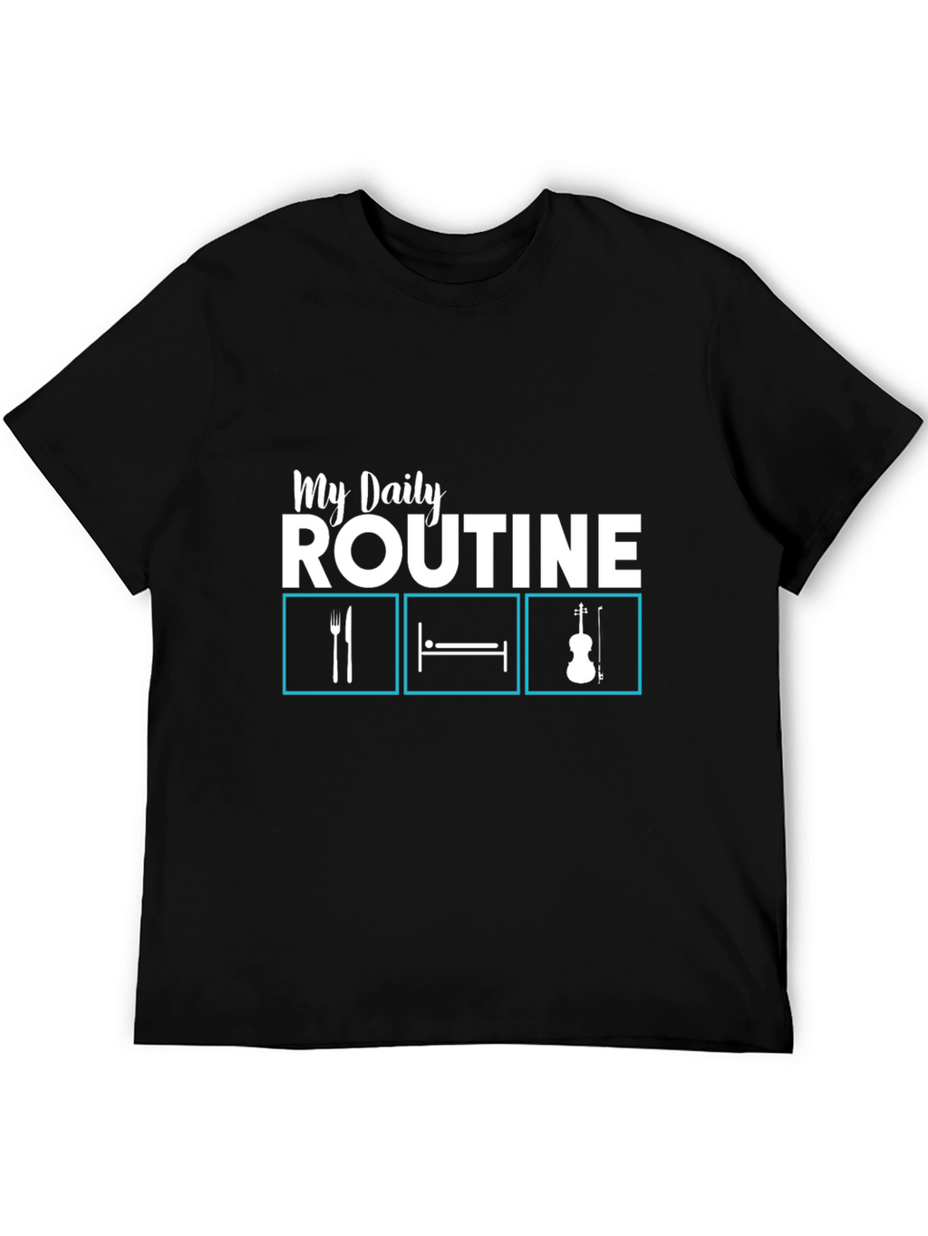 My Daily Routine T-Shirt