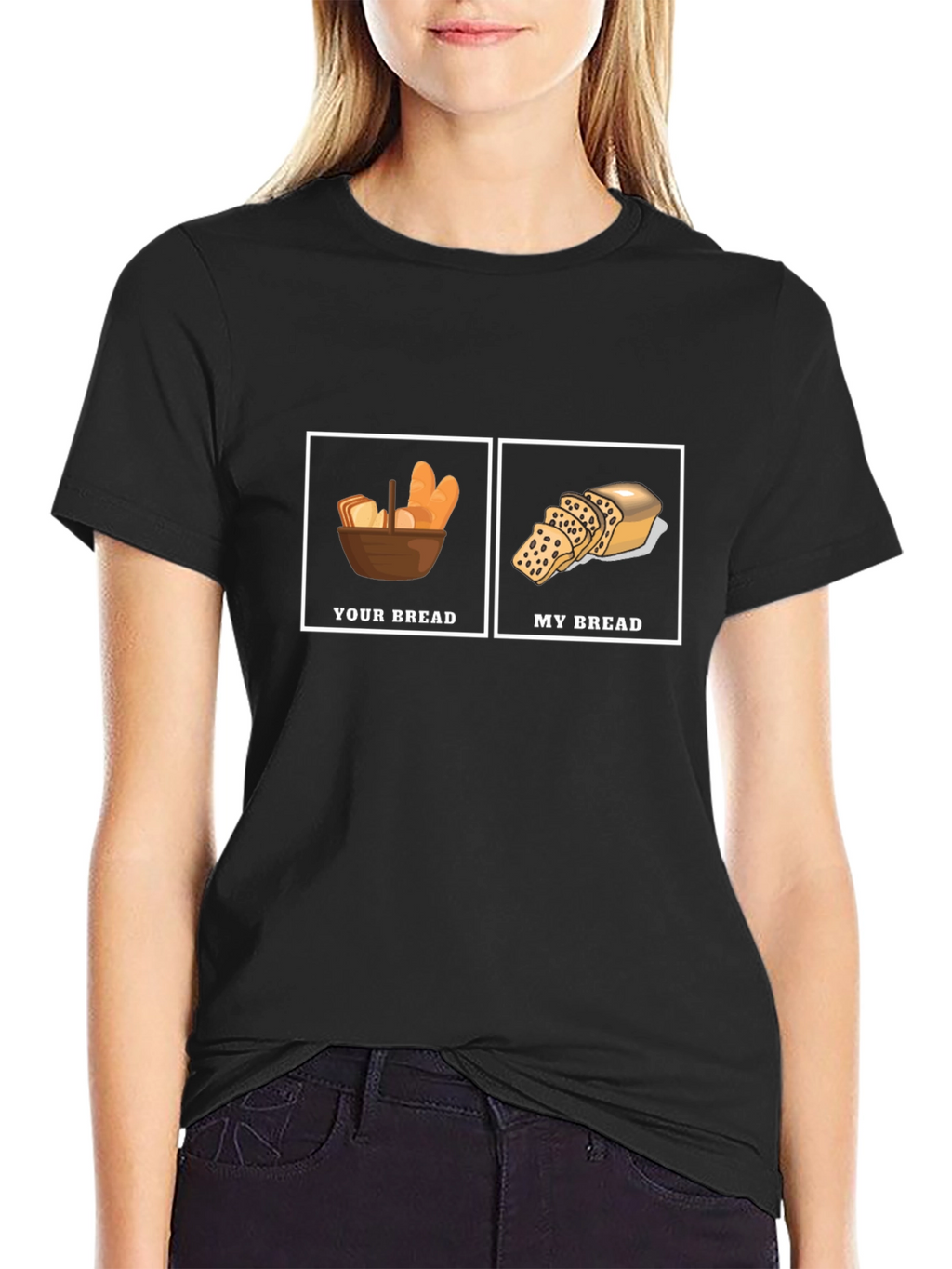 Humorous Your Bread My Bread Graphic T-Shirt