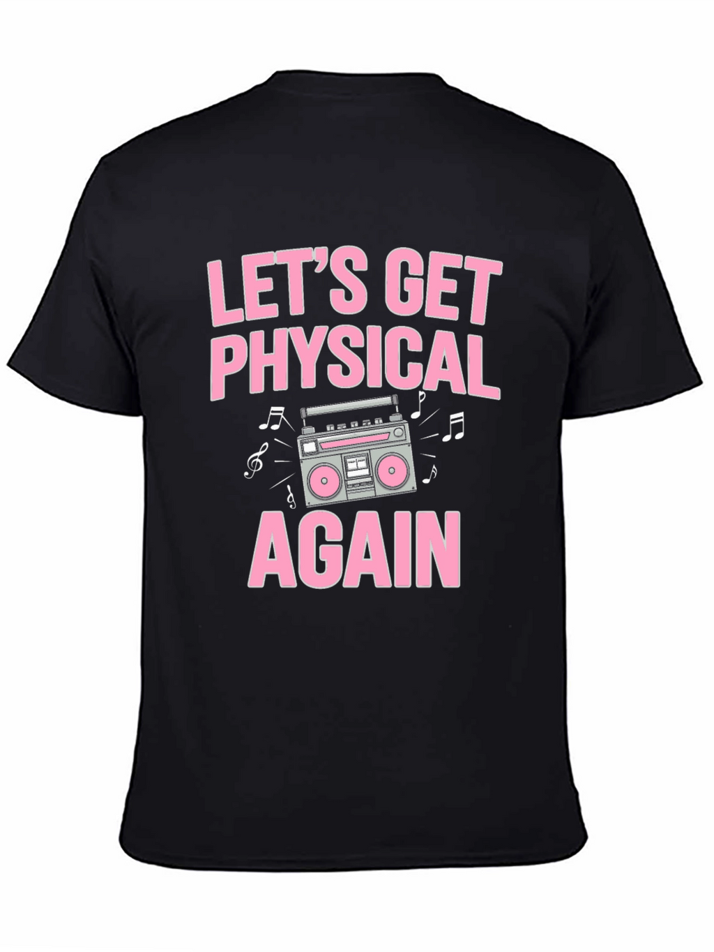 Lets Get Physical Again T-Shirt