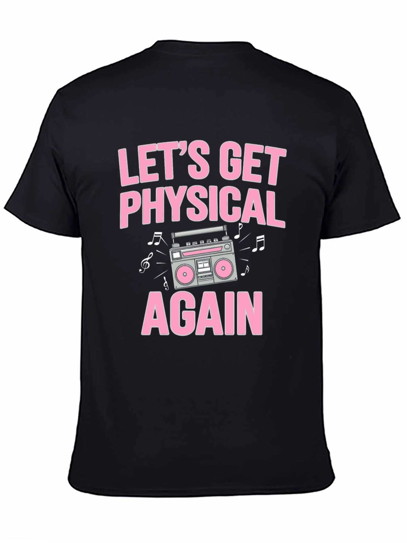 Lets Get Physical Again T-Shirt