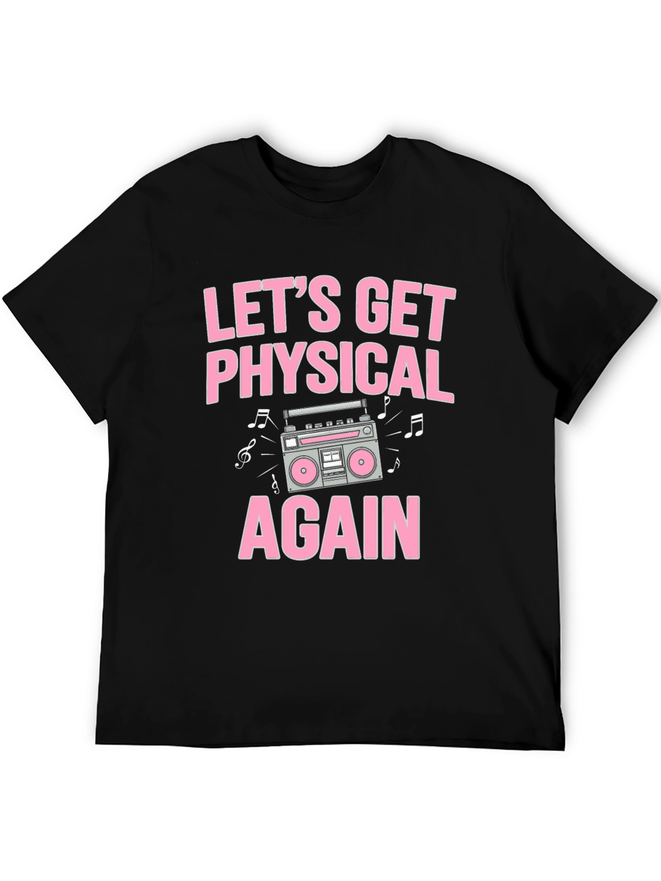 Lets Get Physical Again T-Shirt