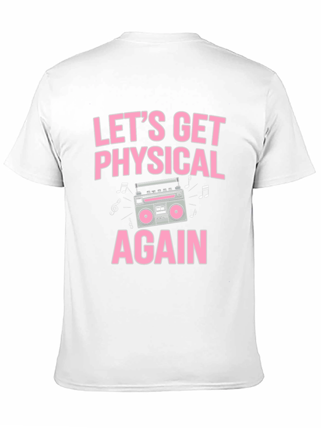 Lets Get Physical Again T-Shirt