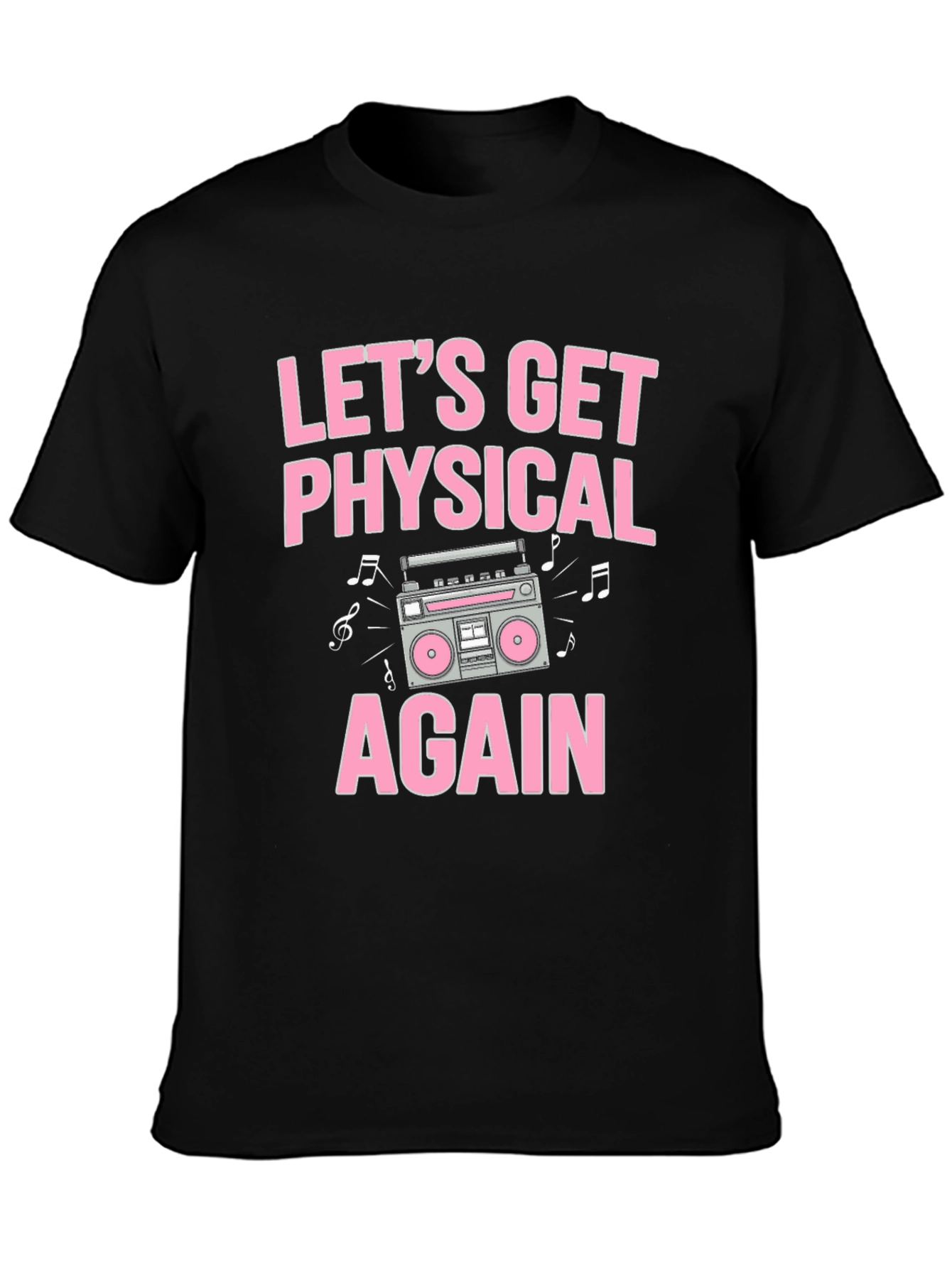 Lets Get Physical Again T-Shirt