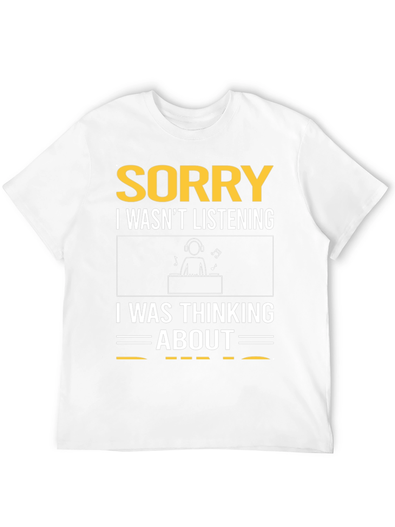 Sorry DJ T-Shirt - Music Lover Gift