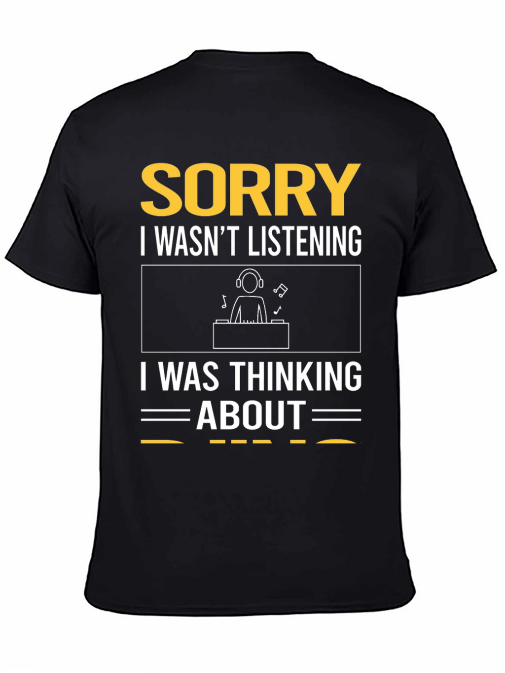 Sorry DJ T-Shirt - Music Lover Gift
