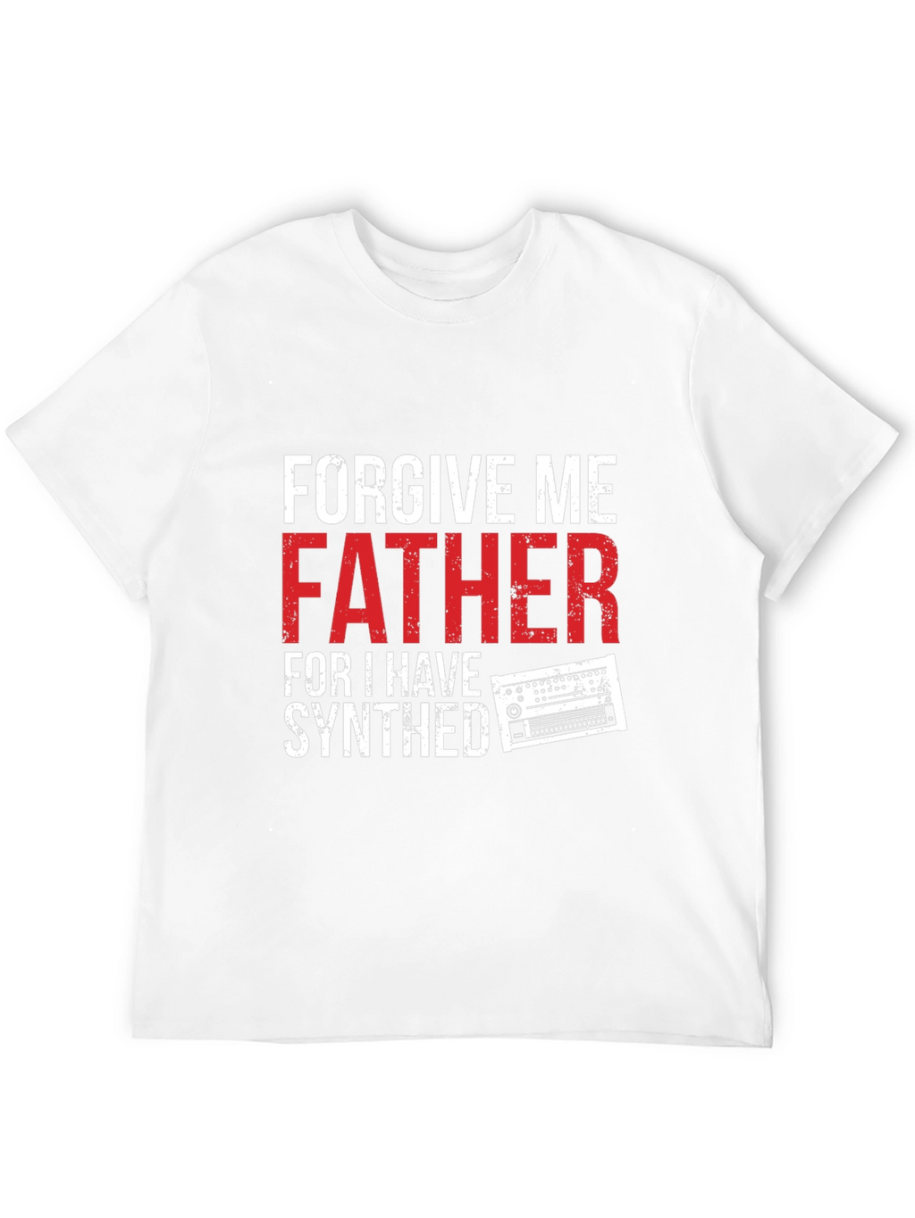 Forgive Me Father I Have Synthed T-Shirt
