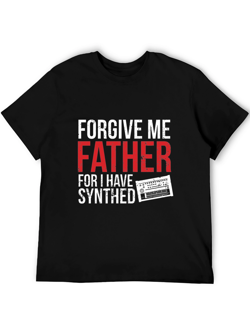 Forgive Me Father I Have Synthed T-Shirt