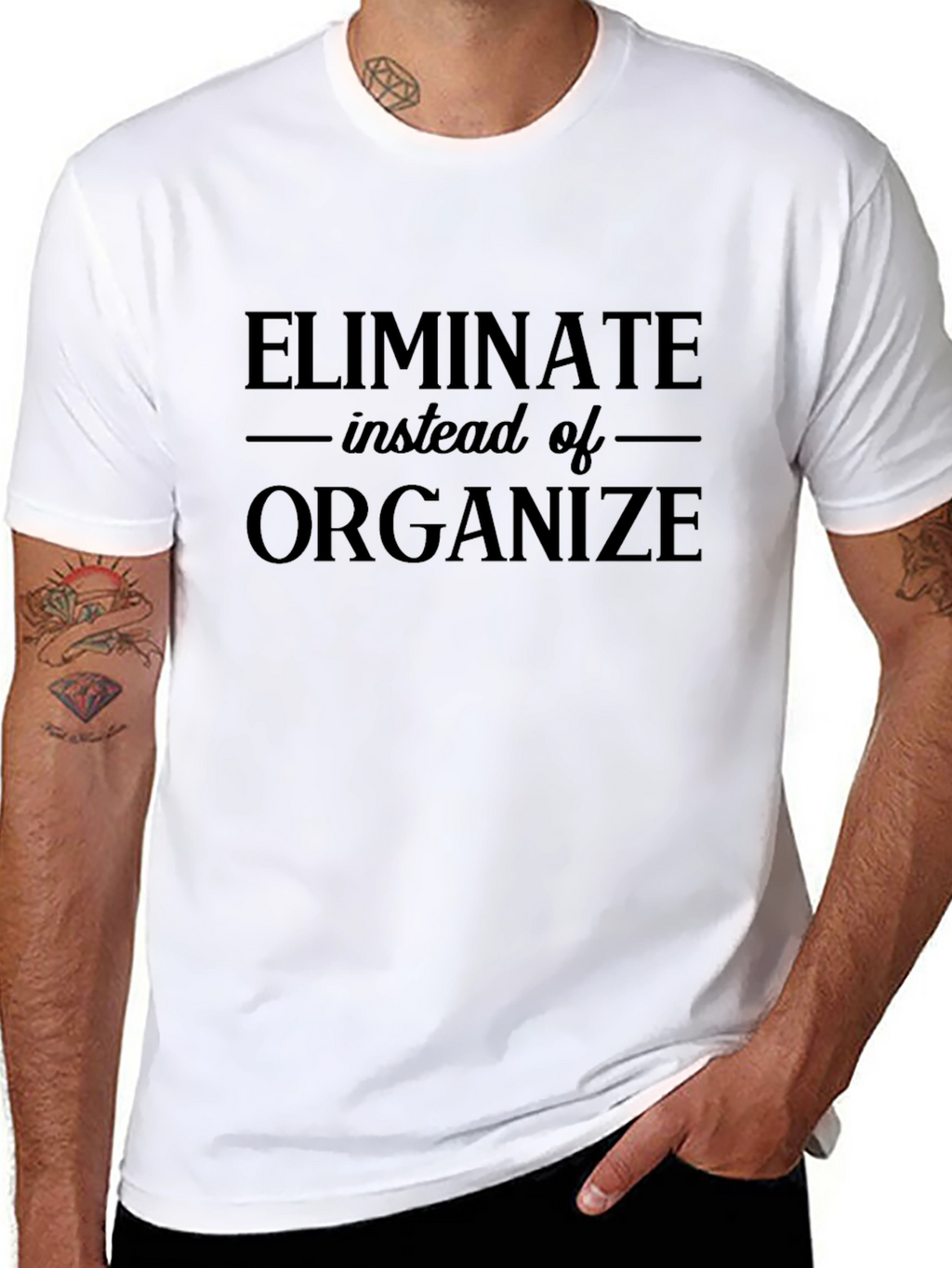 Eliminate Instead Of Organize T-Shirt