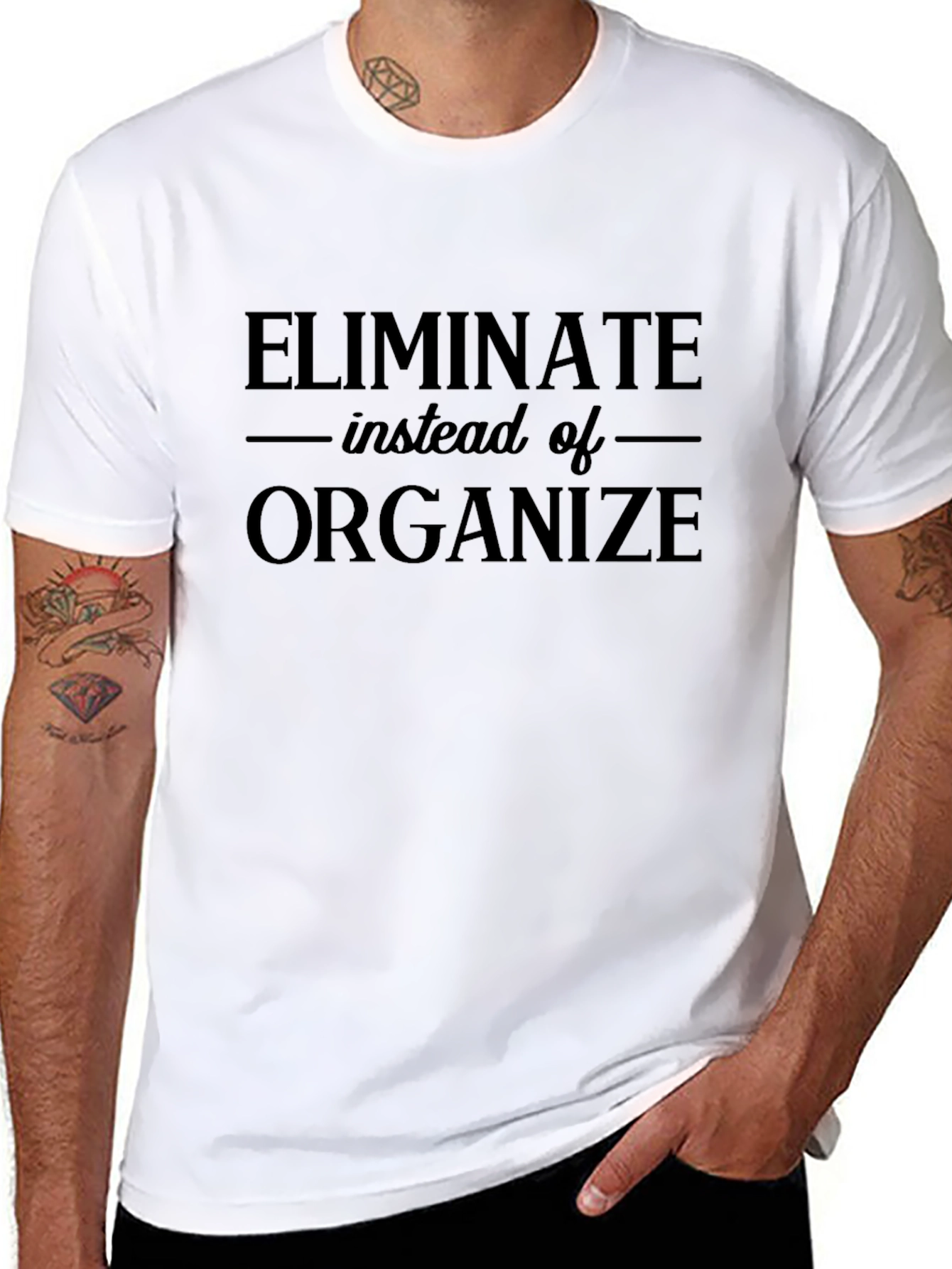 Eliminate Instead Of Organize T-Shirt