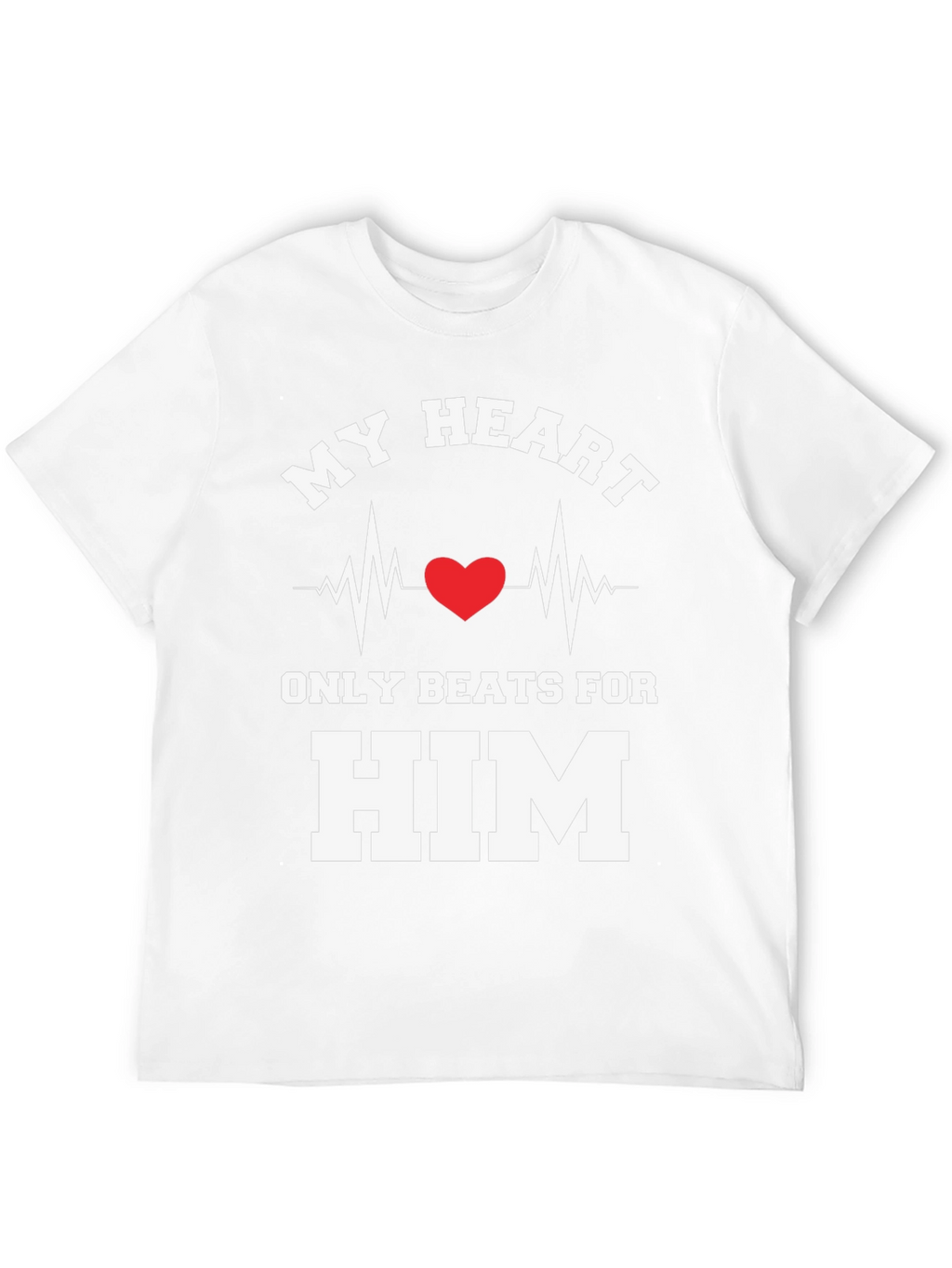 My Heart Beats For Him T-Shirt
