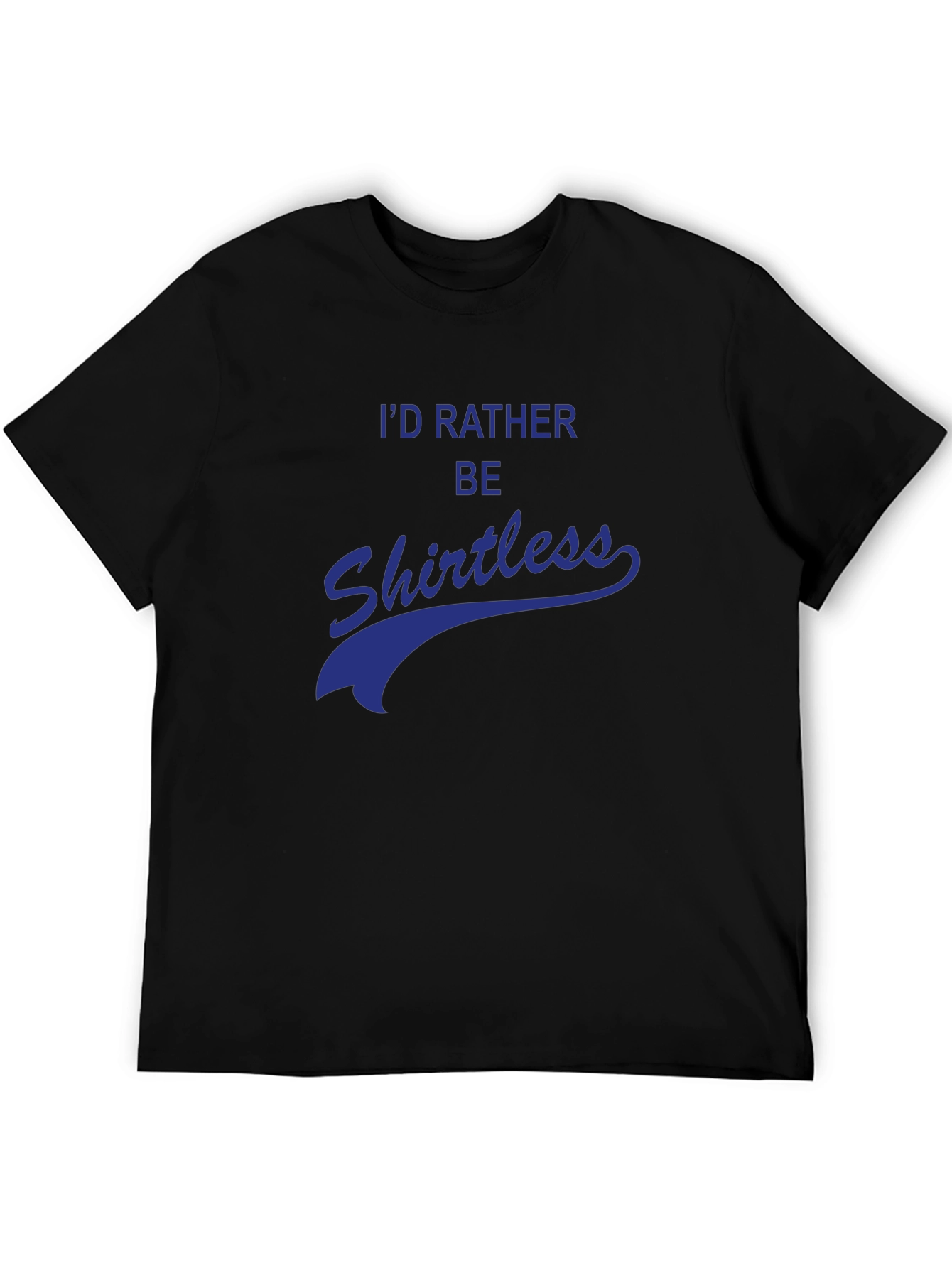 Id Rather Be Shirtless Graphic Tee