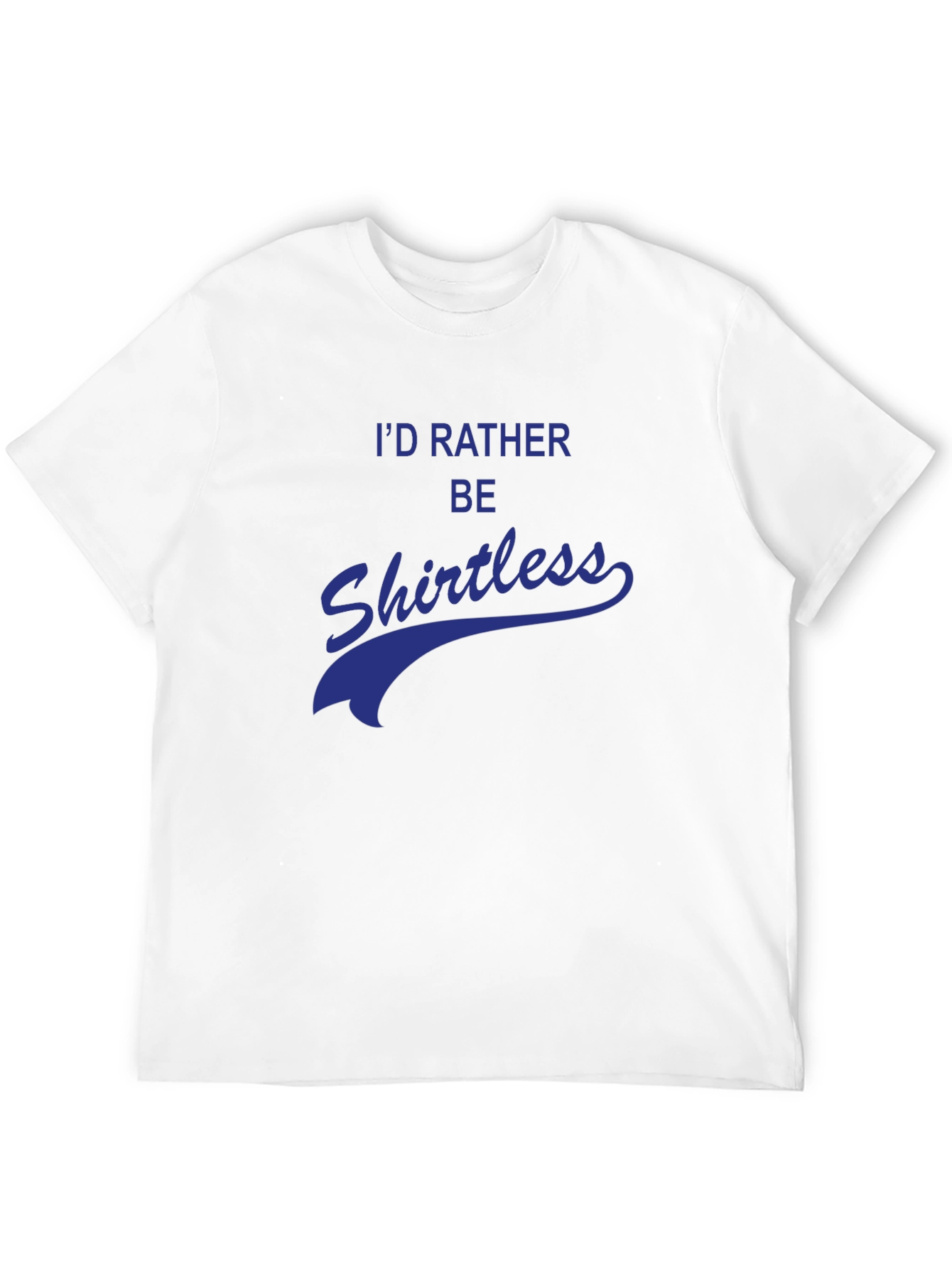 Id Rather Be Shirtless Graphic Tee